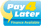 Pay4Later Finance Available